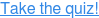 Take The Quiz